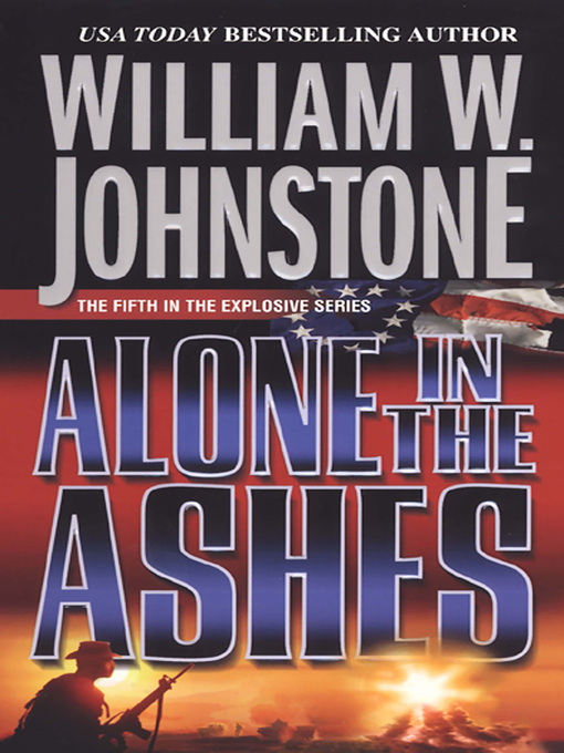 Title details for Alone in the Ashes by William W. Johnstone - Available